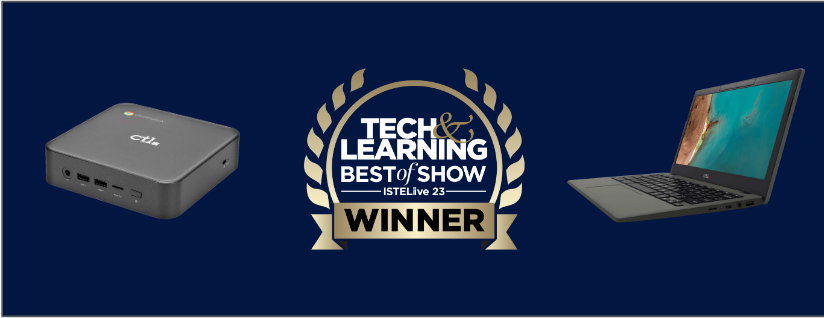 CTL Chromebook NL72CT-L and Chromebox CBx3 Named “Best of Show” at ISTE 2023