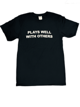 Black "Plays Well With Others" T-Shirt
