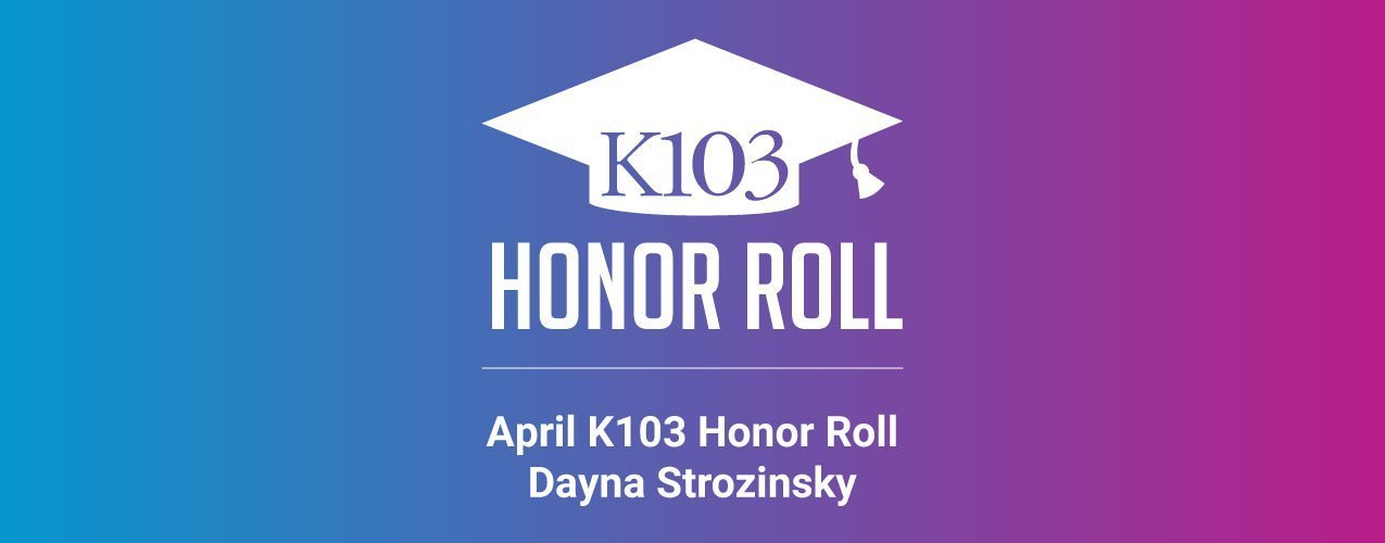 April K103 Honor Roll Dayna Strozinsky