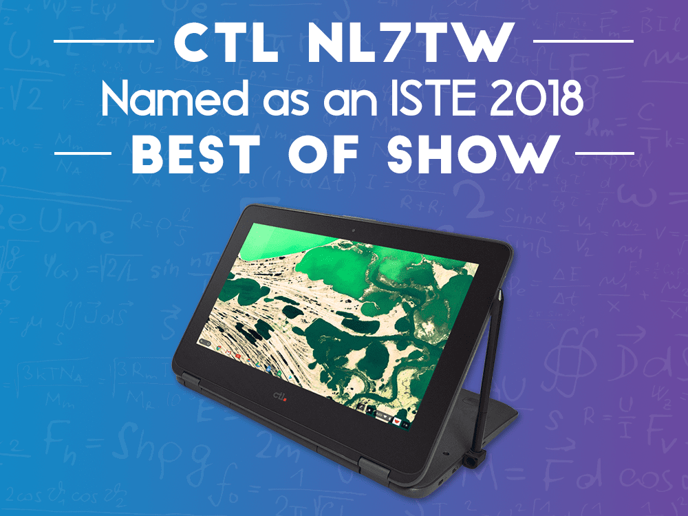 CTL NL7TW Named as an ISTE 2018 Best of Show