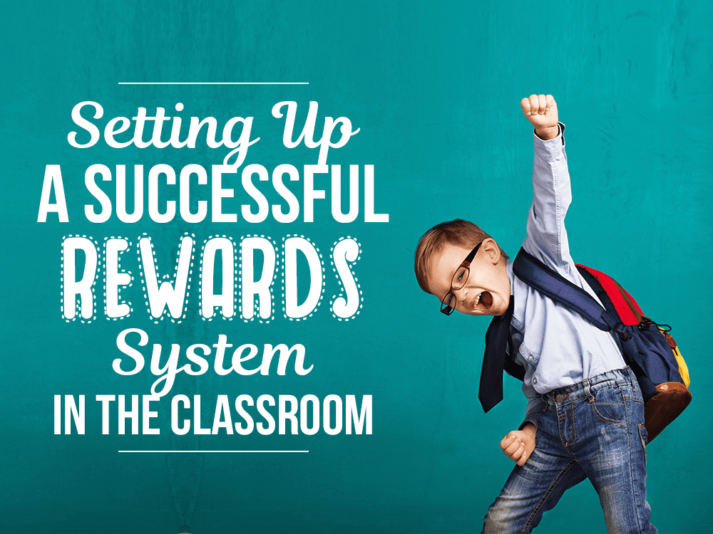 Setting Up a Successful Rewards System in the Classroom