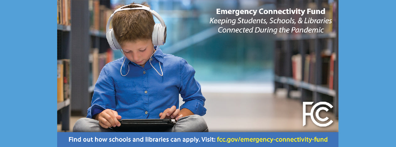Take Advantage of FCC’s Third Round of ECF (Emergency Connectivity Funds) by May 13, 2022!