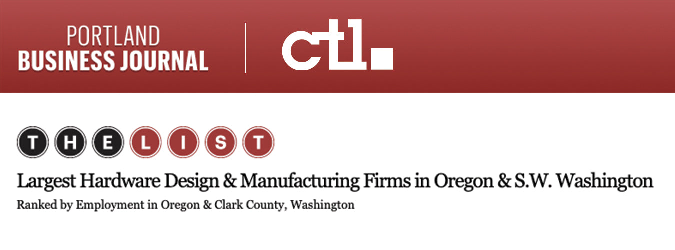 CTL Named Among Oregon and Southwest Washington’s Largest Hardware Design & Manufacturing Firms
