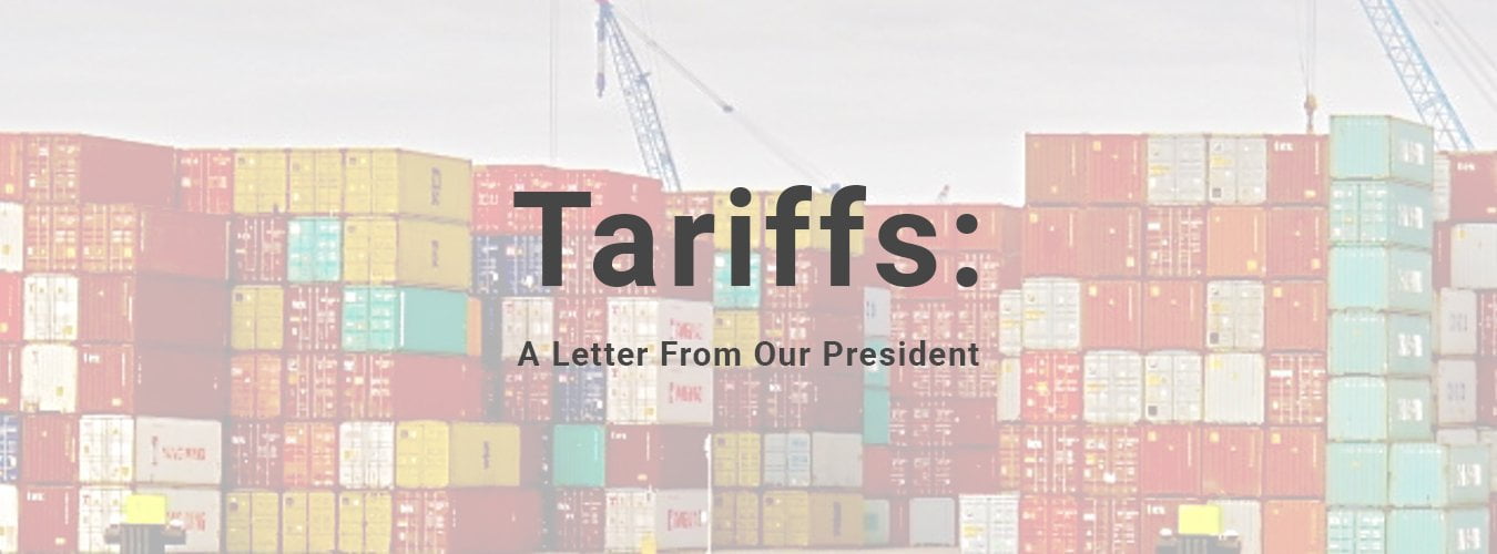 Tariffs: A Letter From Our President