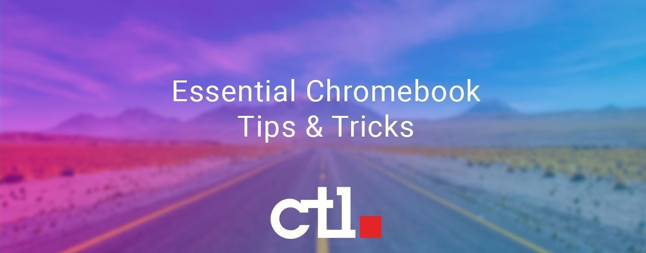 Essential Chromebook Tips and Tricks