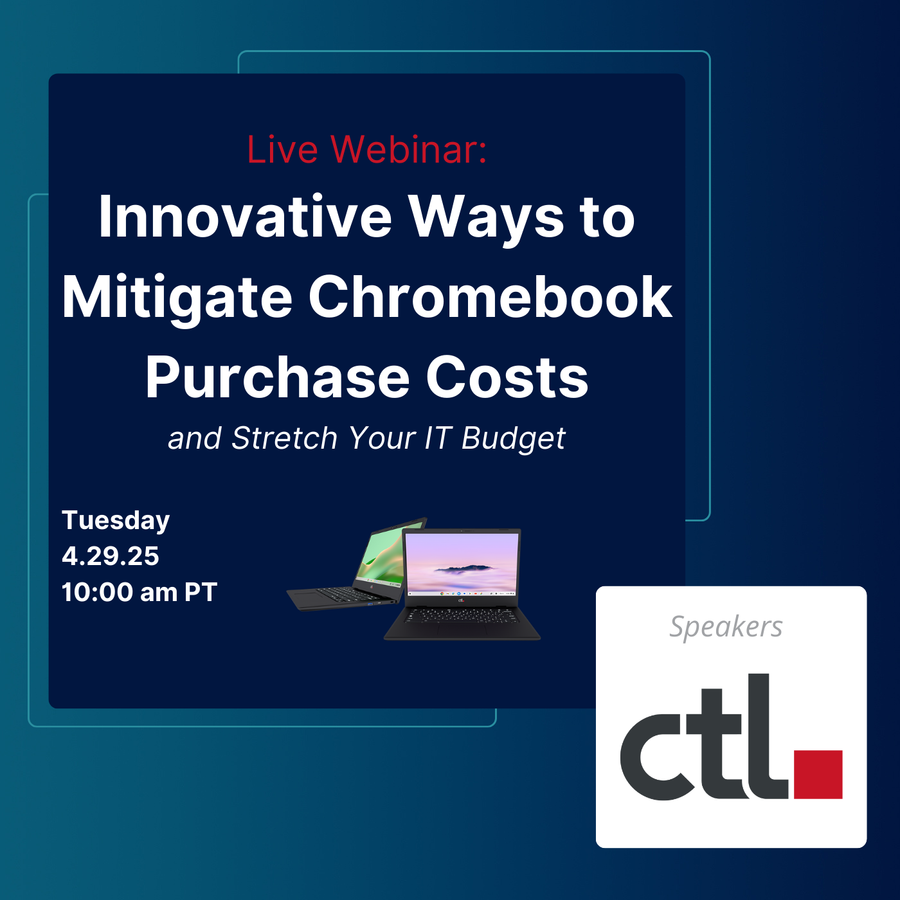 CTL | Chromebooks, Chromebox, Google Meet, and Lifecycle Services